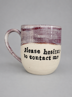 Please hesitate to contact me mug