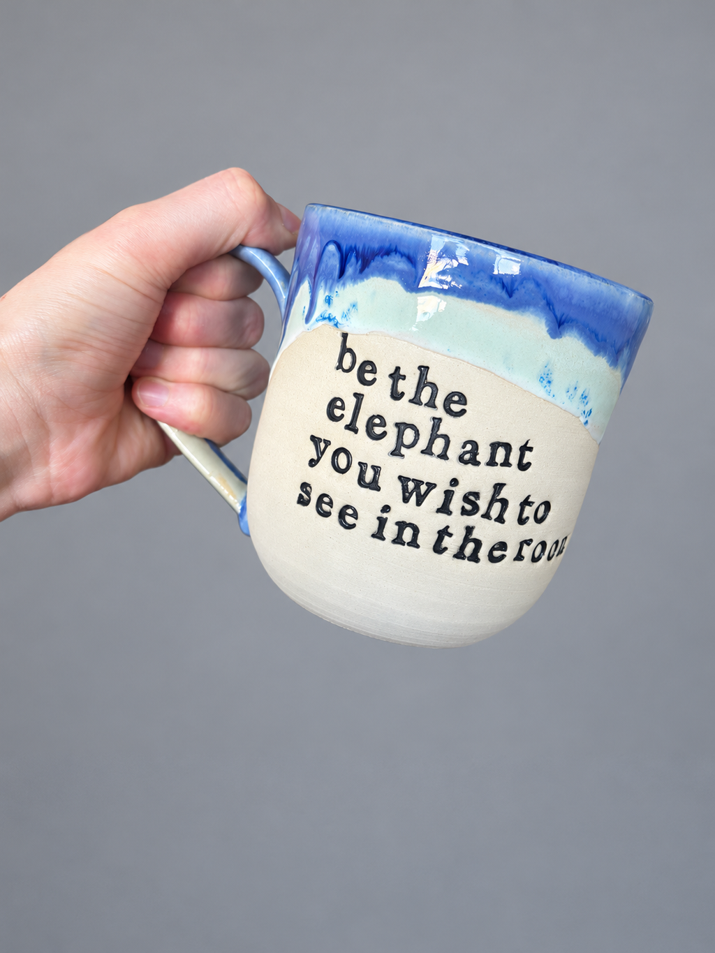 Be the elephant you wish to see in the room mug