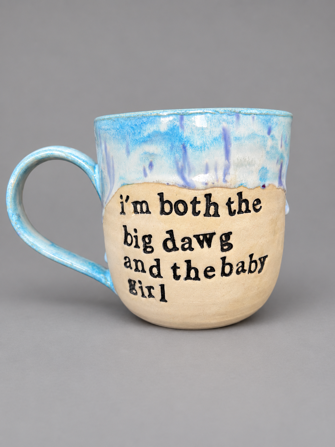 I am both the big dawg and the baby girl mug