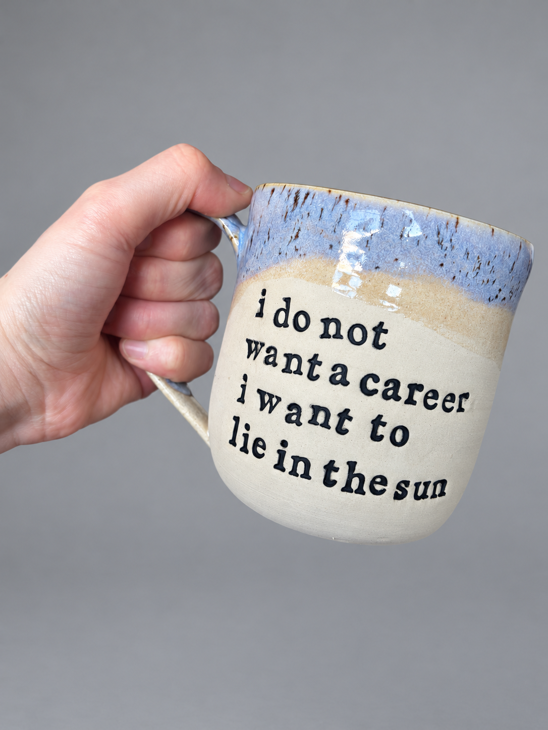 I do not want a career I want to lie in the sun mug