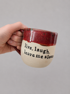 Live, laugh, leave me alone mug