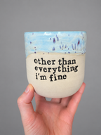 Other than everything I’m fine hug mug