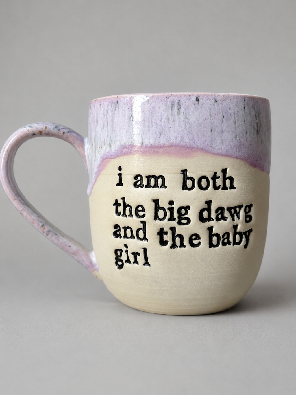 I am both the big dawg and the baby girl mug