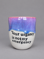 Your urgency is not my emergency hug mug