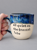 All quiet on the frontal lobe mug