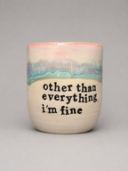 Other than everything I’m fine hug mug