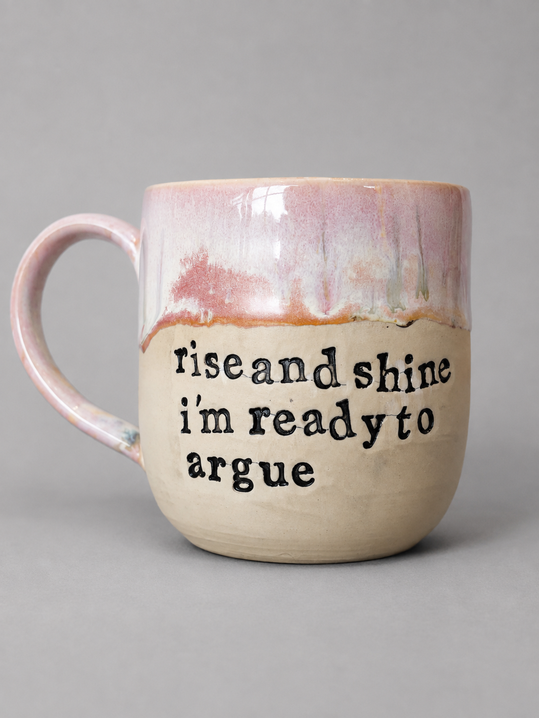 Rise and shine i’m ready to argue mug