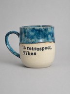 In retrospect, yikes mug