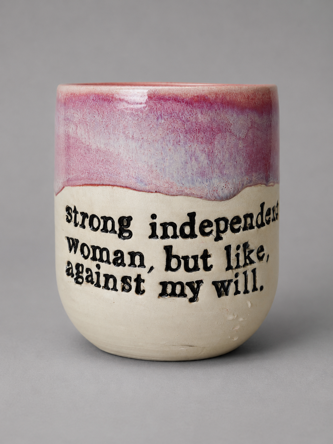 Strong independent woman, but like, against my will hug mug