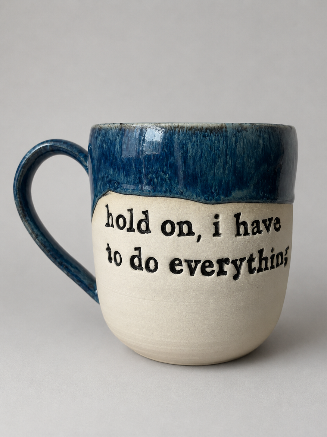 Hold on I have to do everything mug