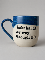 Hahaha’ing my way through life mug