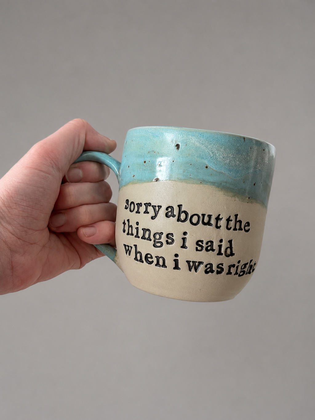 Sorry about the things I said when I was right mug