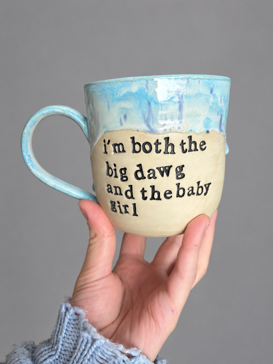 I am both the big dawg and the baby girl mug