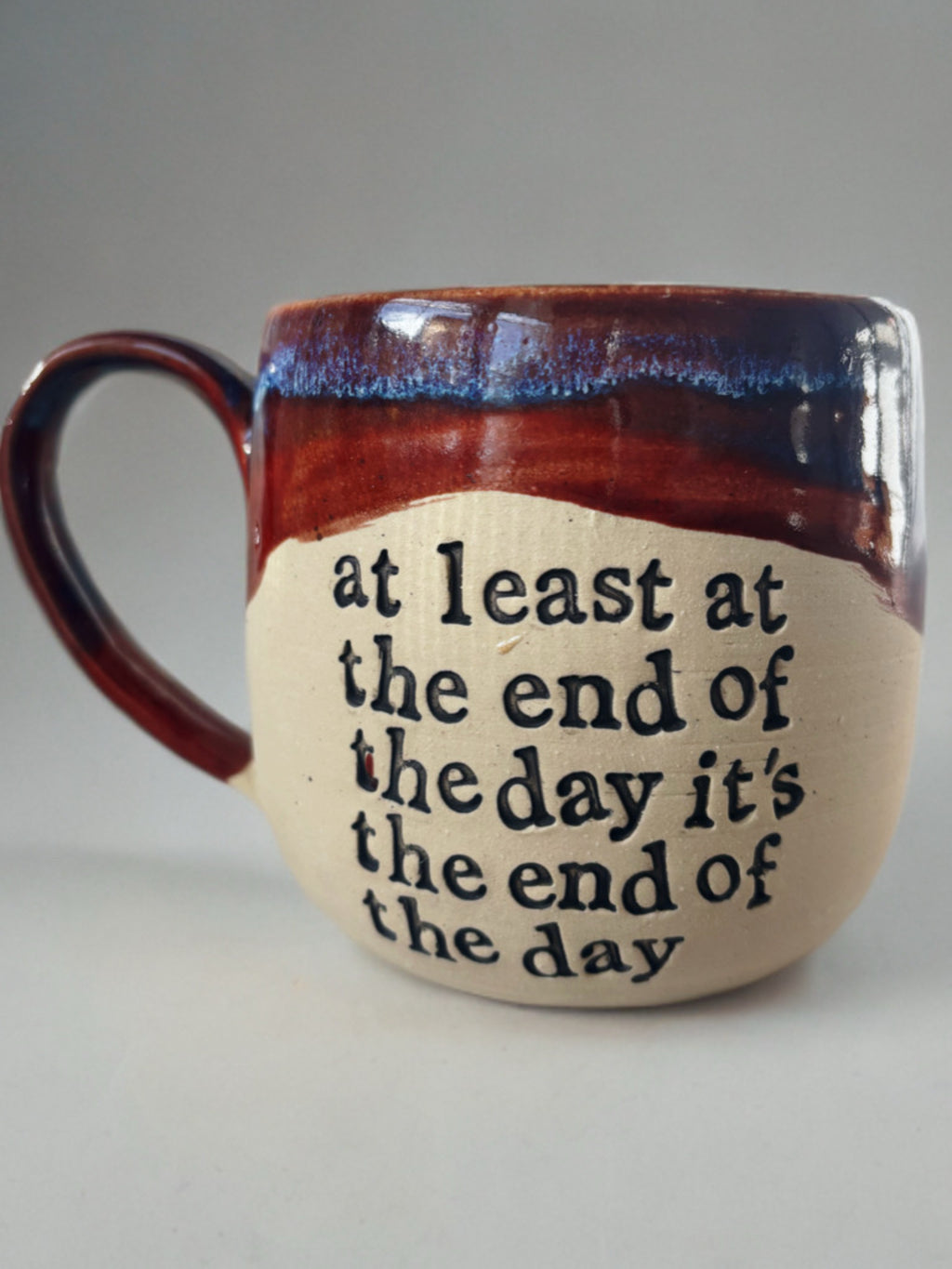 At least at the end of the day it’s the end of the day mug