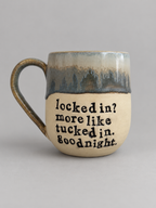 Locked in? More like tucked in. Goodnight. mug