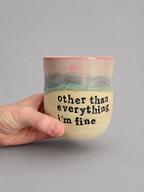 Other than everything I’m fine hug mug