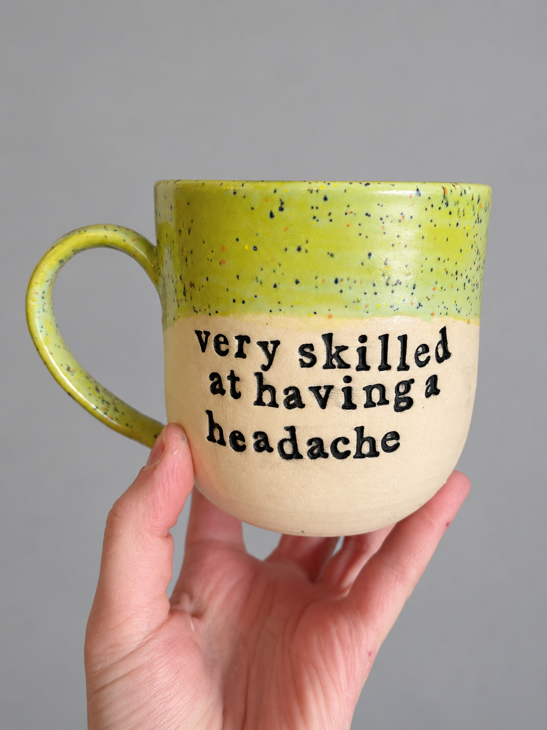 Very skilled at having a headache mug