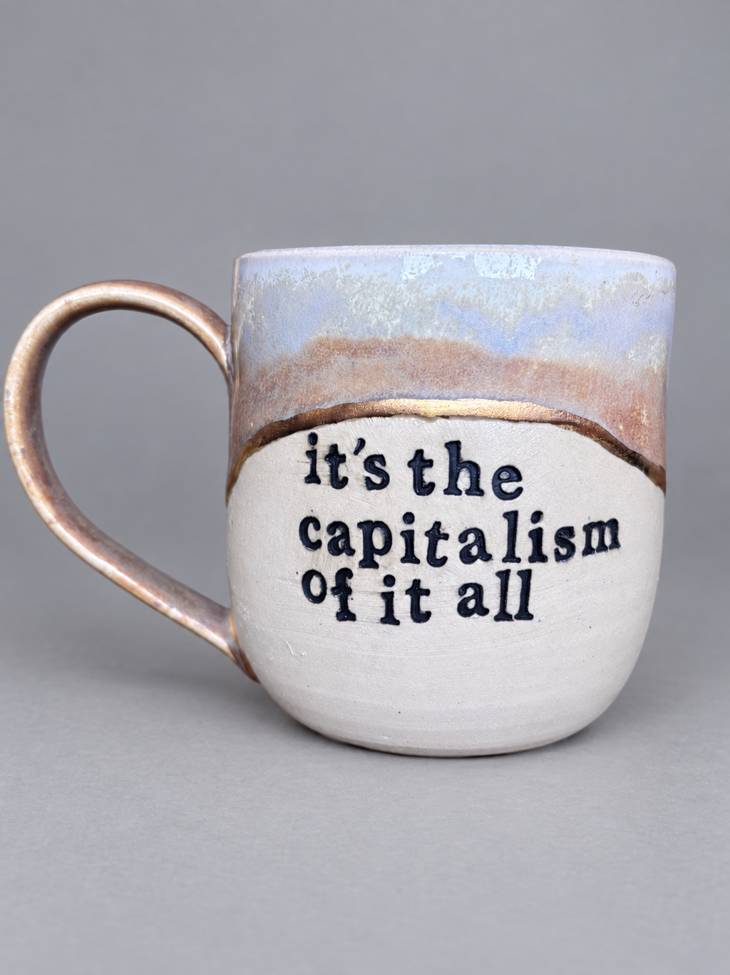 It’s the capitalism of it all mug