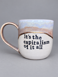 It’s the capitalism of it all mug