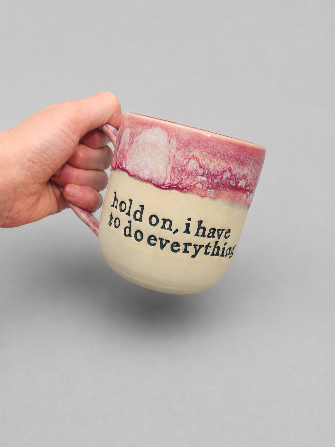 Hold on I have to do everything mug