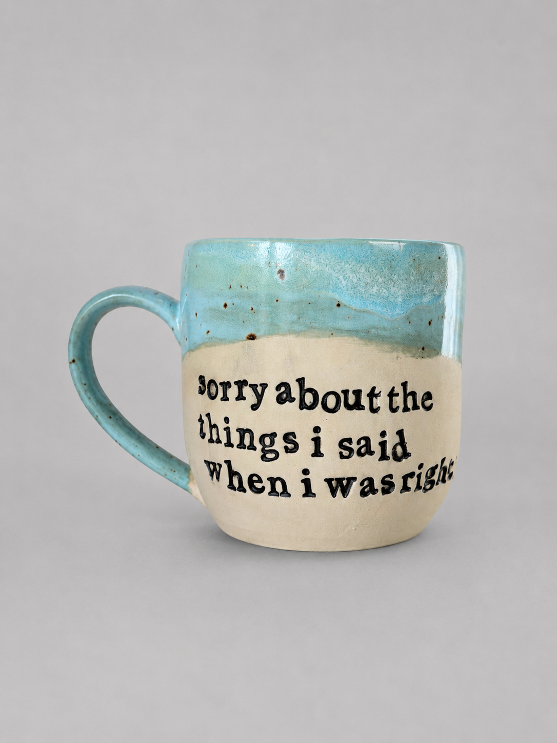 Sorry about the things I said when I was right mug