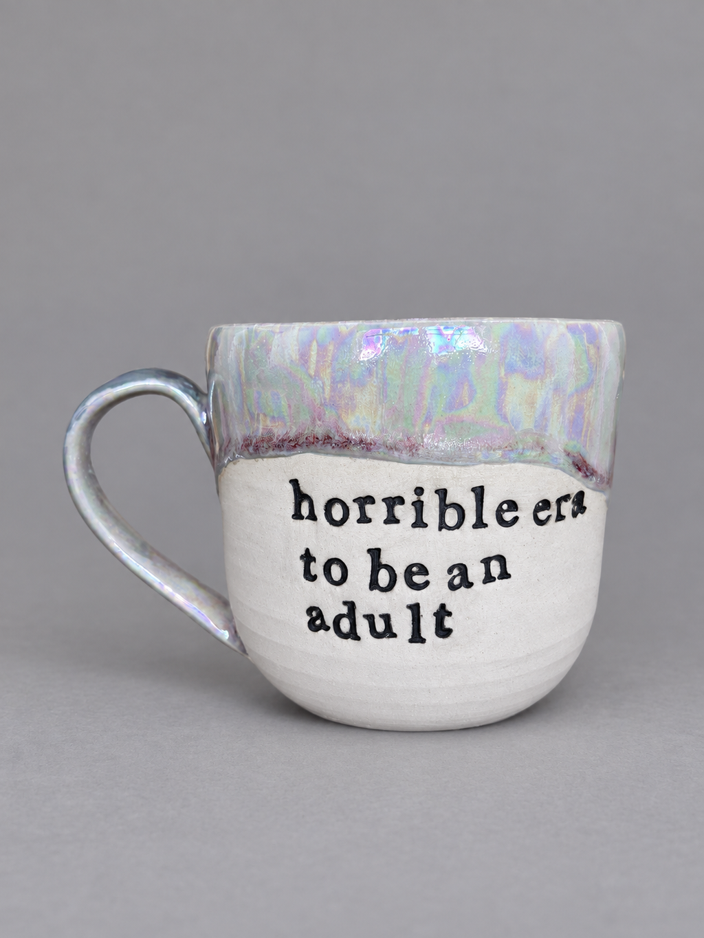 Horrible era to be an adult mug