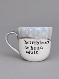 Horrible era to be an adult mug