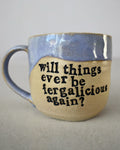 Will things ever be fergalicious again? mug