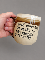 Good morning i’m ready to take things personally mug