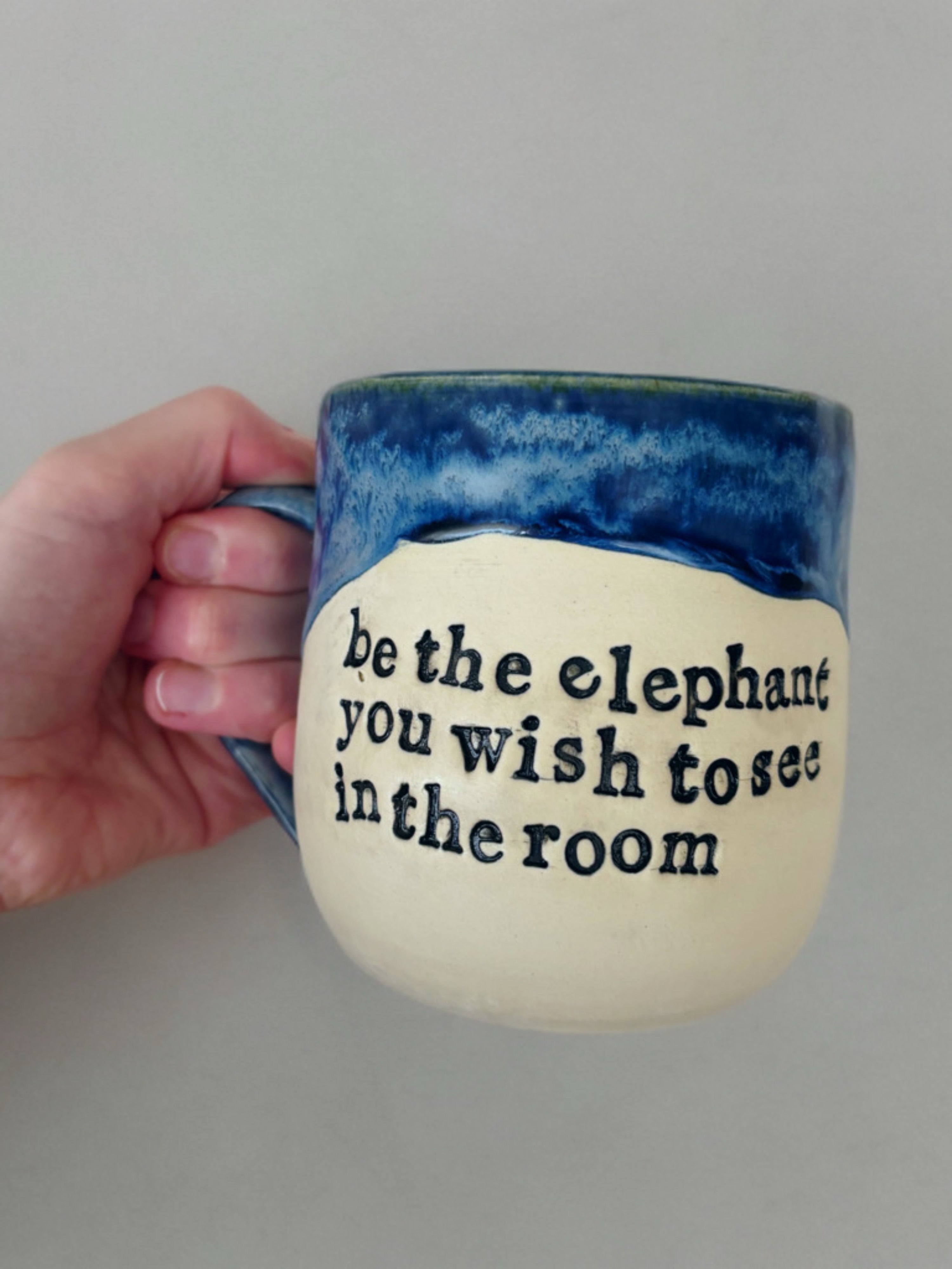 Be the elephant you wish to see in the room mug