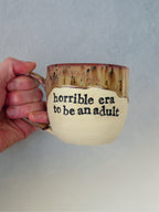 Horrible era to be an adult mug