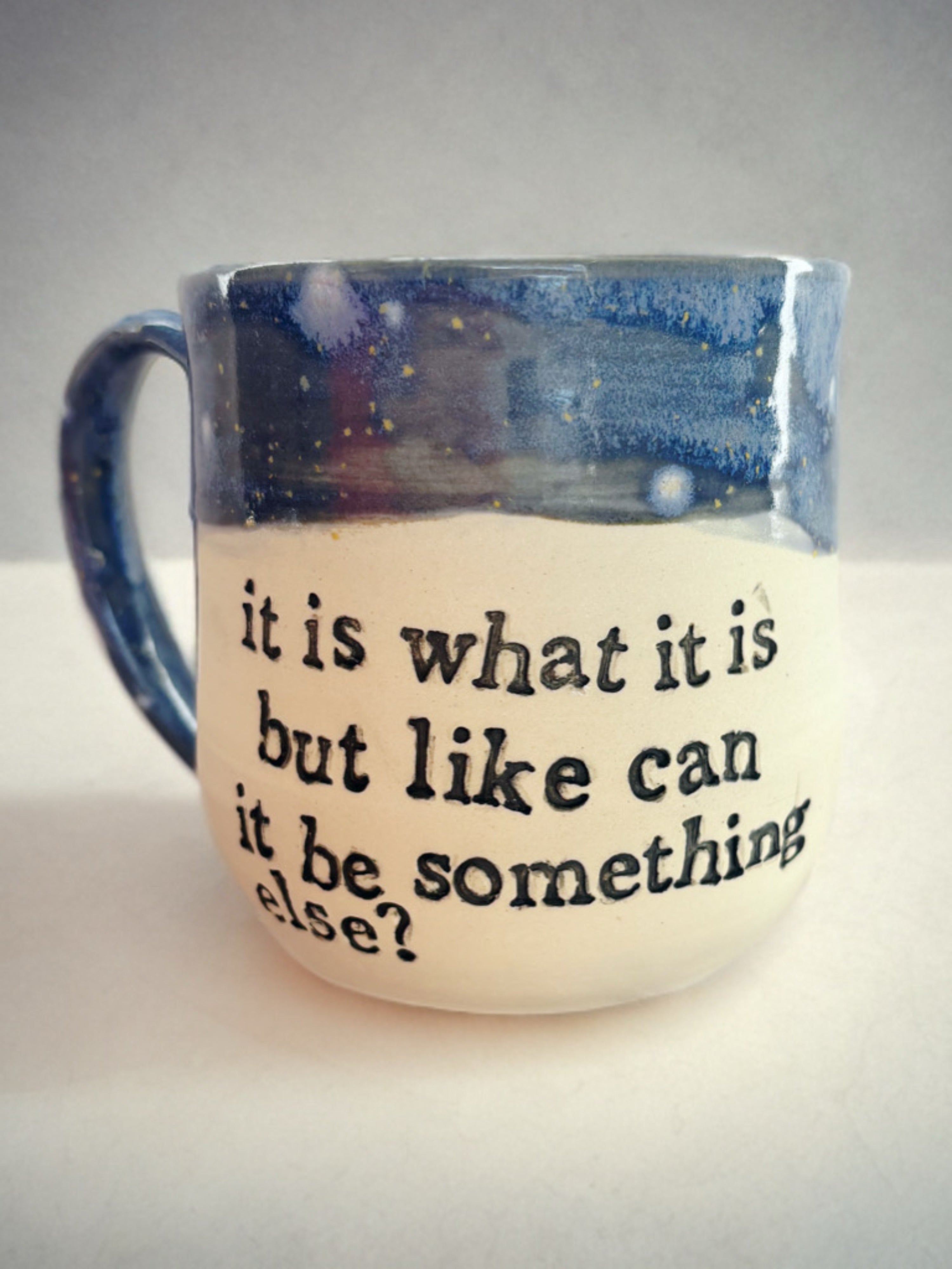 It is what it is but can it be something else? mug