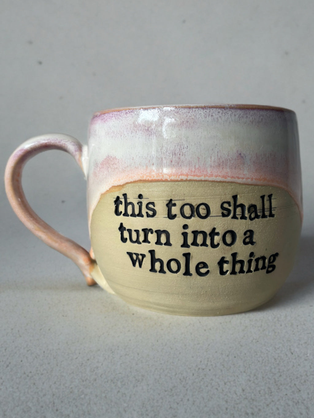 This too shall turn into a whole thing mug