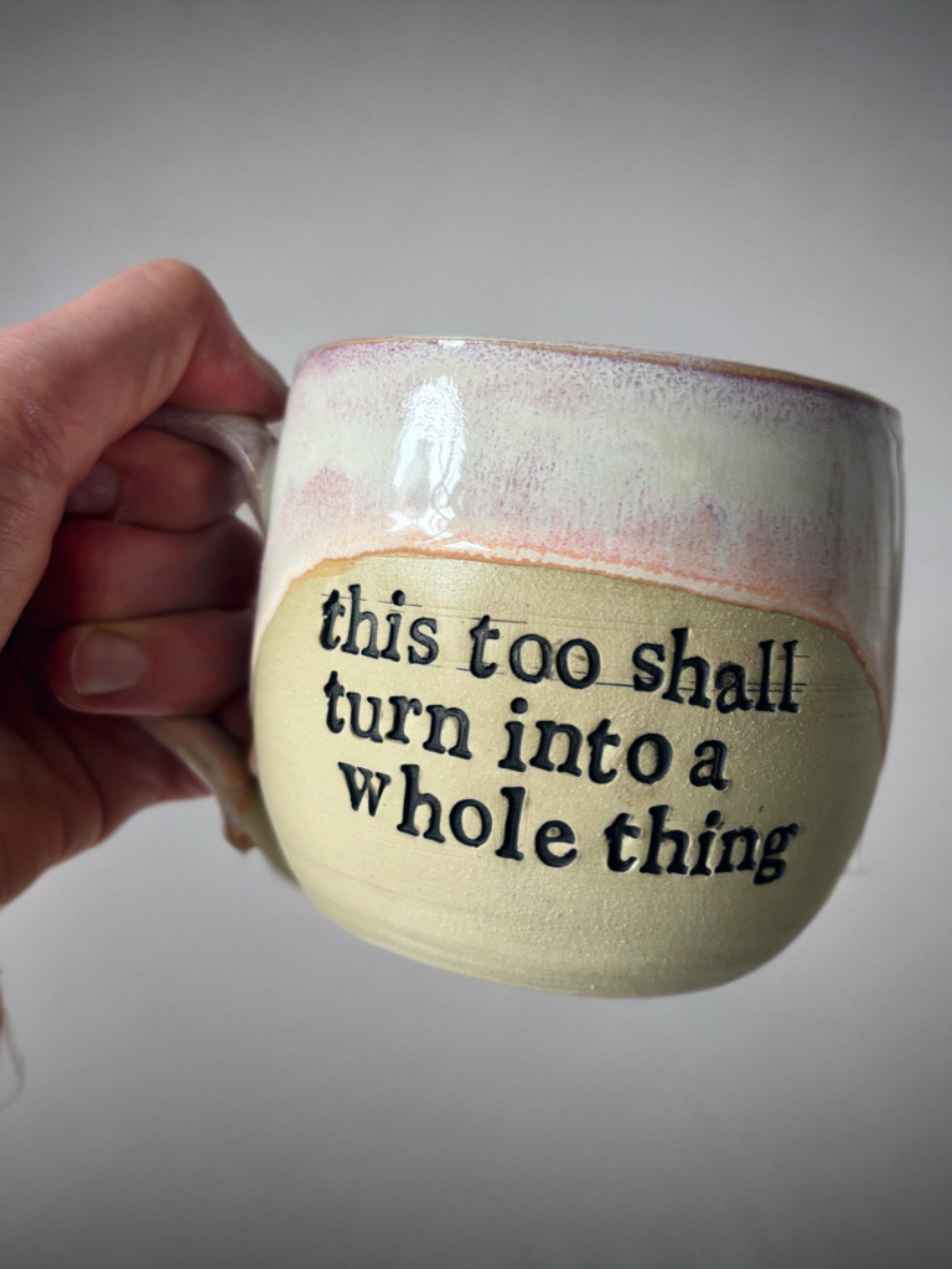 This too shall turn into a whole thing mug