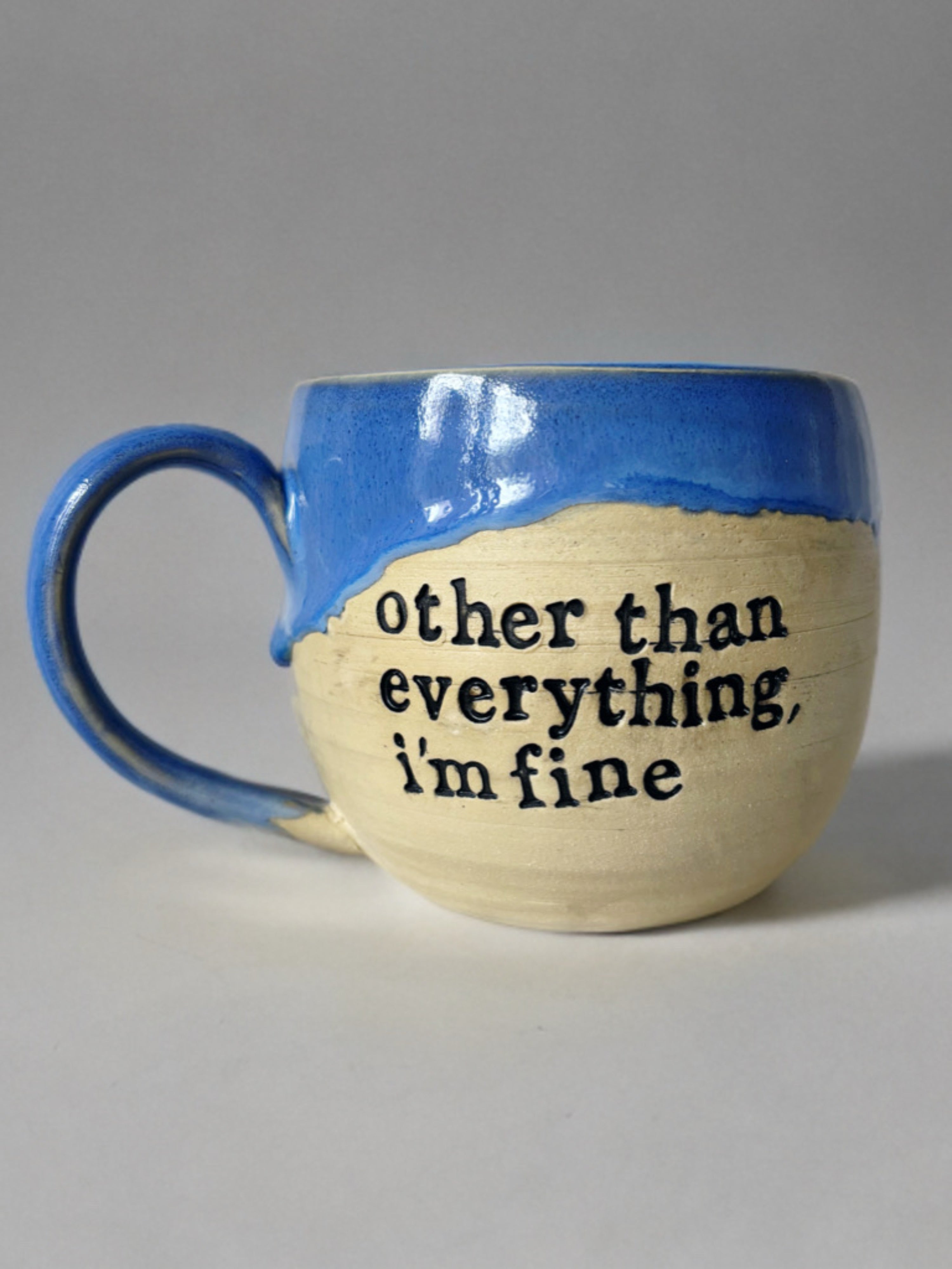 Other than everything I’m fine mug