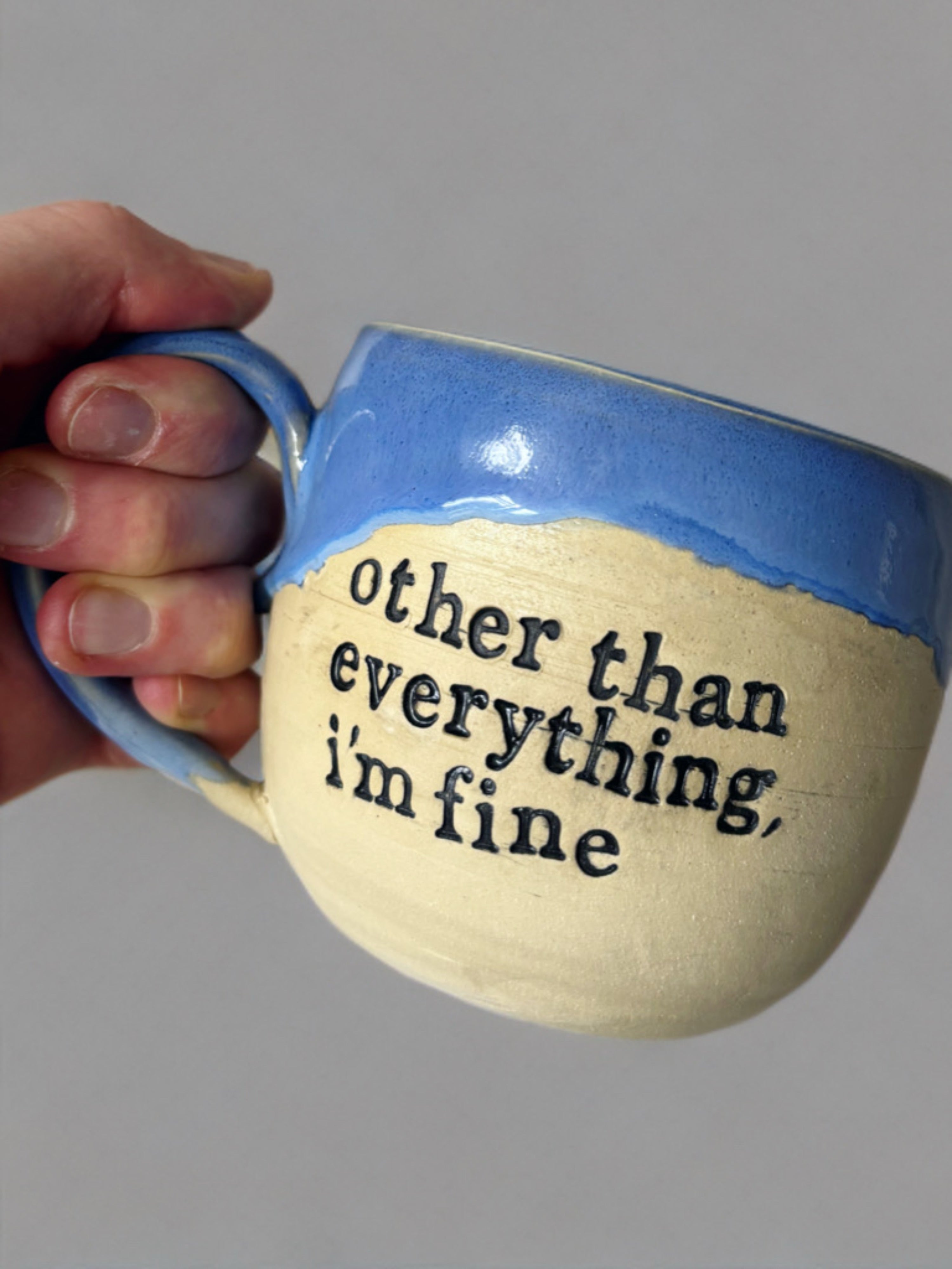 Other than everything I’m fine mug